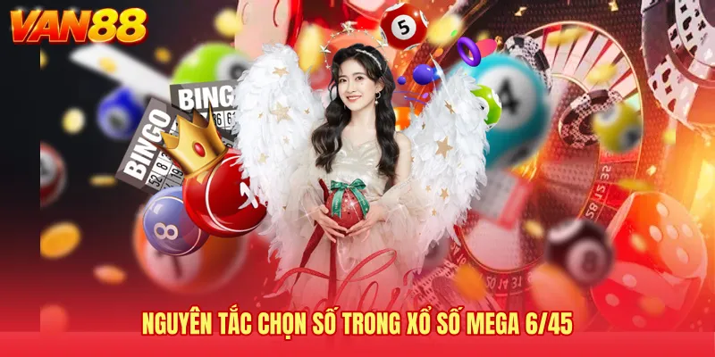Nguyên tắc chọn số trong Xổ số Mega 6/45