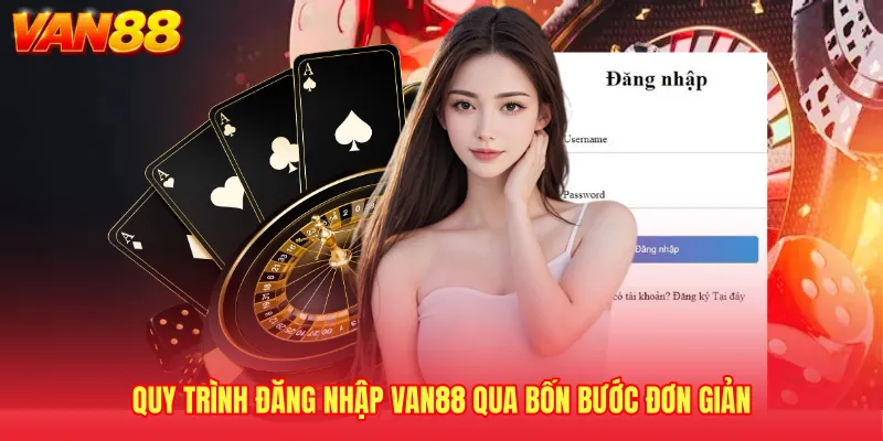 Quy trình đăng nhập VAN88 qua bốn bước đơn giản